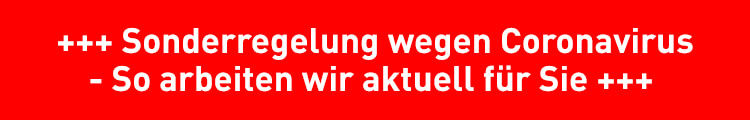 Sonderregelung wegen Coronavirus - So arbeiten wir aktuell für Sie!